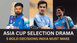 Asia Cup selection drama